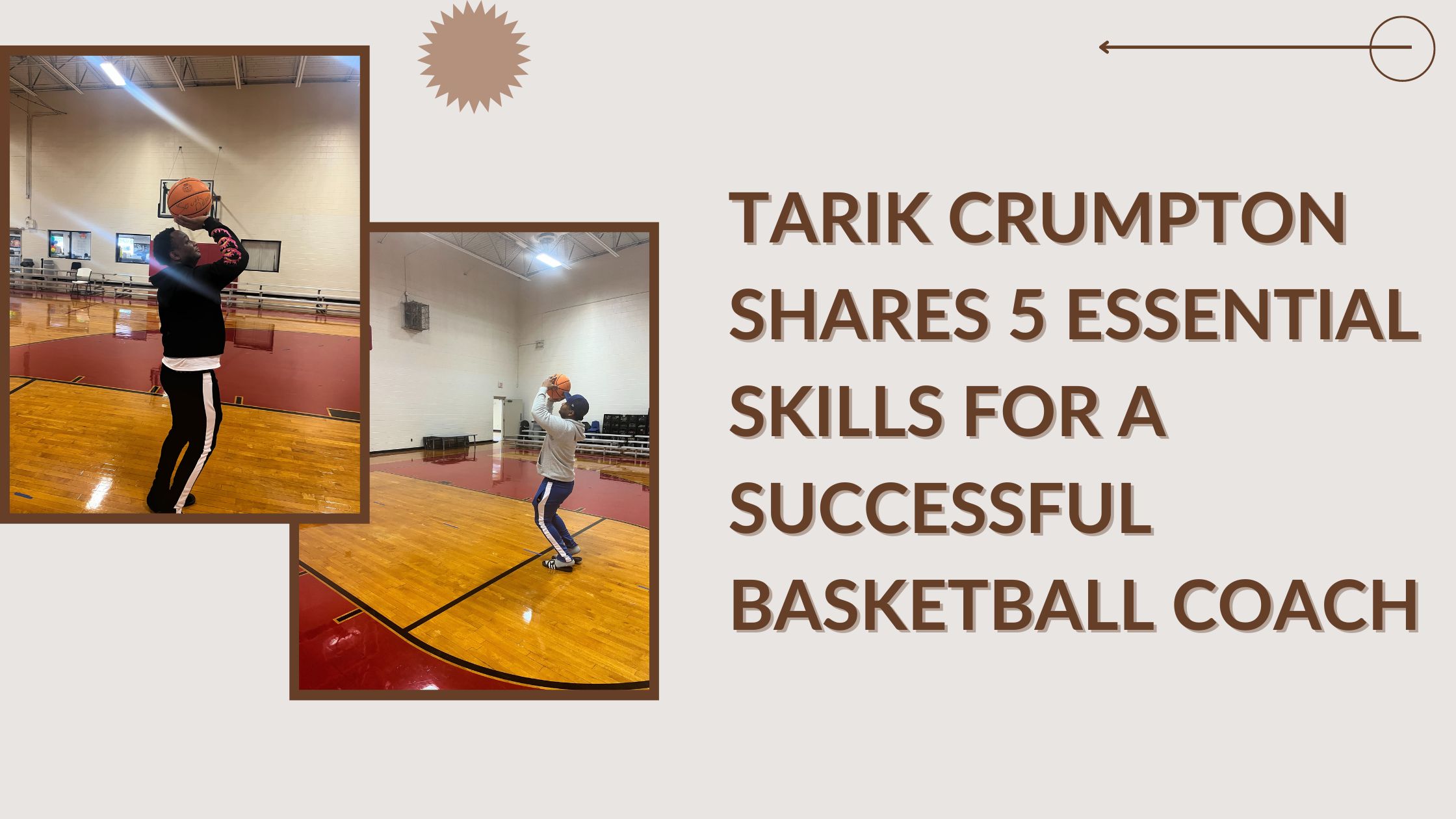 Tarik Crumpton Shares 5 Essential Skills for a Successful Basketball Coach
